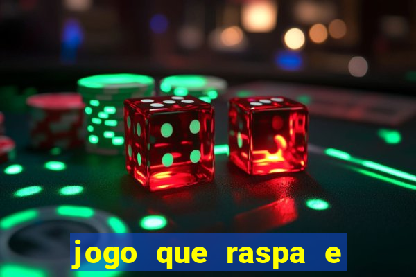 jogo que raspa e ganha dinheiro